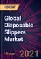Global Disposable Slippers Market 2021-2025 - Product Image