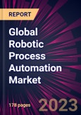 Global Robotic Process Automation Market 2023-2027- Product Image