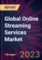 Global Online Streaming Services Market 2021-2025 - Product Image