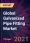 Global Galvanized Pipe Fitting Market 2021-2025 - Product Thumbnail Image