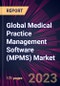 Global Medical Practice Management Software (MPMS) Market 2021-2025 - Product Image