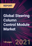 Global Steering Column Control Module Market 2021-2025- Product Image