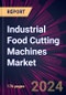 Industrial Food Cutting Machines Market 2024-2028 - Product Thumbnail Image
