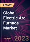 Global Electric Arc Furnace Market 2024-2028- Product Image