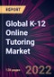 Global K-12 Online Tutoring Market 2021-2025 - Product Image