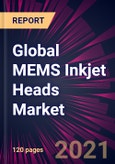 Global MEMS Inkjet Heads Market 2021-2025- Product Image