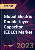 Global Electric Double-layer Capacitor (EDLC) Market 2023-2027- Product Image