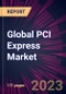 Global PCI Express Market 2021-2025 - Product Thumbnail Image