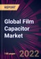Global Film Capacitor Market 2021-2025 - Product Image