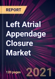 Left Atrial Appendage Closure Market 2021-2025- Product Image