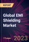 Global EMI Shielding Market 2023-2027 - Product Image