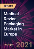 Medical Device Packaging Market in Europe 2021-2025- Product Image