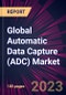Global Automatic Data Capture (ADC) Market Market 2023-2027 - Product Image