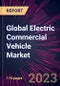 Global Electric Commercial Vehicle Market 2021-2025 - Product Image