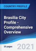 Brasilia City Profile - Comprehensive Overview, PEST Analysis and Analysis of Key Industries including Technology, Tourism and Hospitality, Construction and Retail- Product Image