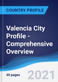 Valencia City Profile - Comprehensive Overview, PEST Analysis and Analysis of Key Industries including Technology, Tourism and Hospitality, Construction and Retail- Product Image