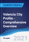 Valencia City Profile - Comprehensive Overview, PEST Analysis and Analysis of Key Industries including Technology, Tourism and Hospitality, Construction and Retail - Product Image