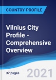Vilnius City Profile - Comprehensive Overview, PEST Analysis and Analysis of Key Industries including Technology, Tourism and Hospitality, Construction and Retail- Product Image
