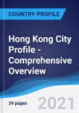 Hong Kong City Profile - Comprehensive Overview, PEST Analysis and Analysis of Key Industries including Technology, Tourism and Hospitality, Construction and Retail- Product Image