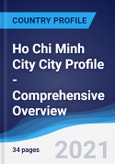 Ho Chi Minh City City Profile - Comprehensive Overview, PEST Analysis and Analysis of Key Industries including Technology, Tourism and Hospitality, Construction and Retail- Product Image