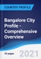 Bangalore City Profile - Comprehensive Overview, PEST Analysis and Analysis of Key Industries including Technology, Tourism and Hospitality, Construction and Retail - Product Image