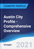 Austin City Profile - Comprehensive Overview, PEST Analysis and Analysis of Key Industries including Technology, Tourism and Hospitality, Construction and Retail- Product Image