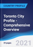 Toronto City Profile - Comprehensive Overview, PEST Analysis and Analysis of Key Industries including Technology, Tourism and Hospitality, Construction and Retail- Product Image