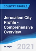 Jerusalem City Profile - Comprehensive Overview, PEST Analysis and Analysis of Key Industries including Technology, Tourism and Hospitality, Construction and Retail- Product Image