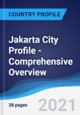 Jakarta City Profile - Comprehensive Overview, PEST Analysis and Analysis of Key Industries including Technology, Tourism and Hospitality, Construction and Retail- Product Image