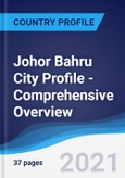 Johor Bahru City Profile - Comprehensive Overview, PEST Analysis and Analysis of Key Industries including Technology, Tourism and Hospitality, Construction and Retail- Product Image