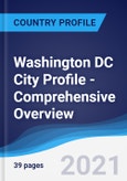 Washington DC City Profile - Comprehensive Overview, PEST Analysis and Analysis of Key Industries including Technology, Tourism and Hospitality, Construction and Retail- Product Image