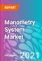 Manometry System Market Forecast, Trend Analysis & Opportunity Assessment 2021-2031 - Product Image