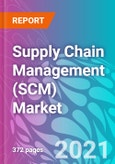 Supply Chain Management (SCM) Market Forecast, Trend Analysis & Opportunity Assessment 2021-2031Supply Chain Management (SCM) Market- Product Image