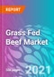 Grass Fed Beef Market Forecast, Trend Analysis & Opportunity Assessment 2021-2031 - Product Image