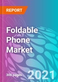 Foldable Phone Market Forecast, Trend Analysis & Opportunity Assessment 2021-2031- Product Image