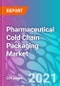 Pharmaceutical Cold Chain Packaging Market Forecast, Trend Analysis & Opportunity Assessment 2021-2031 - Product Image