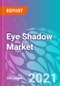 Eye Shadow Market Forecast, Trend Analysis & Opportunity Assessment 2021-2031 - Product Thumbnail Image