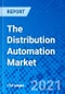 The Distribution Automation Market - Size, Share, Outlook, and Opportunity Analysis, 2021 - 2028 - Product Thumbnail Image
