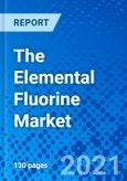 The Elemental Fluorine Market - Size, Share, Outlook, and Opportunity Analysis, 2021 - 2028- Product Image