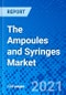 The Ampoules and Syringes Market - Size, Share, Outlook, and Opportunity Analysis, 2021 - 2028 - Product Thumbnail Image
