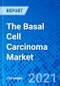 The Basal Cell Carcinoma Market - Size, Share, Outlook, and Opportunity Analysis, 2021 - 2028 - Product Image