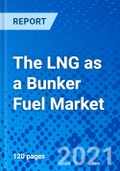 The LNG as a Bunker Fuel Market - Size, Share, Outlook, and Opportunity Analysis, 2021 - 2028- Product Image