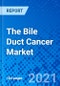 The Bile Duct Cancer Market - Size, Share, Outlook, and Opportunity Analysis, 2021 - 2028 - Product Thumbnail Image