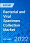 Bacterial and Viral Specimen Collection Market, by Product Type and Viral Specimen Collection, by Application, by End User and by Region - Size, Share, Outlook, and Opportunity Analysis, 2021 - 2028 - Product Thumbnail Image