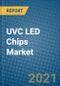 UVC LED Chips Market 2021-2027 - Product Thumbnail Image