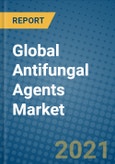 Global Antifungal Agents Market 2021-2027- Product Image