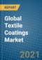 Global Textile Coatings Market 2021-2027 - Product Image