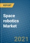 Space robotics Market 2021-2027 - Product Thumbnail Image