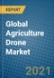 Global Agriculture Drone Market 2021-2027 - Product Image