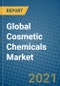 Global Cosmetic Chemicals Market 2021-2027 - Product Image
